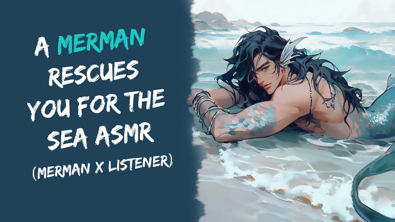 A Merman Rescues You From The Sea! (Fantasy ASMR)