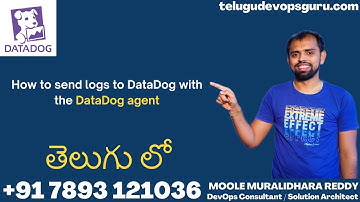 How to send logs to DataDog with the DataDog agent - @telugudevopsguru  - +91 7893121036