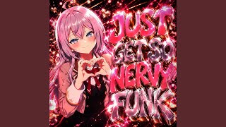JUST GET SO NERVY FUNK (Super Slowed) - DXSKIX
