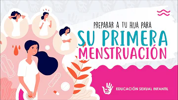 ¿Cómo preparo a mi hija para su primera menstruación?