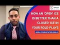 How an ‘Open’ ICE is better than a ‘Closed’ ICE in your role-plays... in 270 seconds