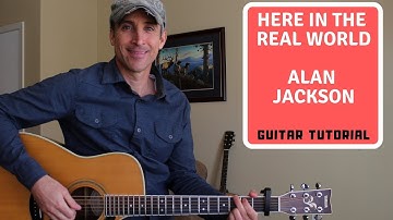 Here In The Real World - Alan Jackson - Guitar Lesson | Tutorial