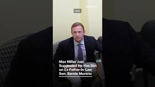 Max Miller Just Suggested He Has Dirt on Bernie Moreno