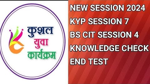 Bs Cit Session -4|| Kyp Course|Knowledge check