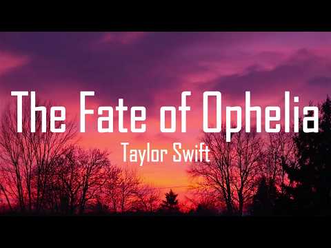 Taylor Swift - The Fate Of Ophelia (Lyrics)