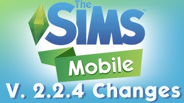 The Sims Mobile v. 2.2.4 Update - A Look at What