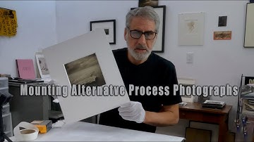Mounting Alternative Process Photographs
