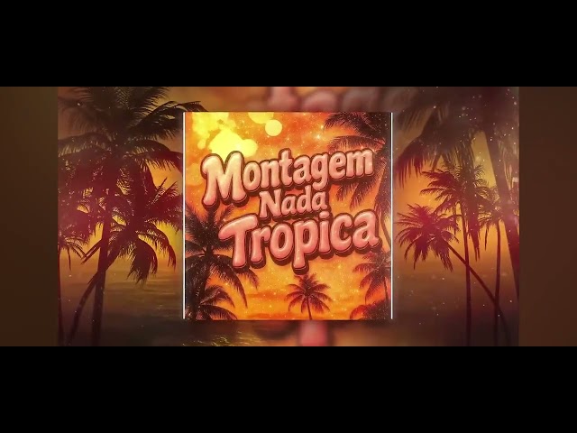 Montagem Nada Tropica music