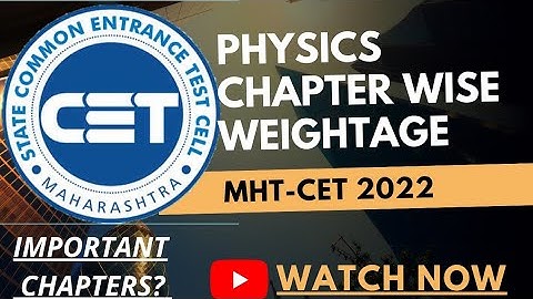 ||Physics chapter wise weightage for MHT-CET||