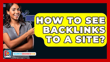 How To See Backlinks To A Site? - SearchEnginesHub.com