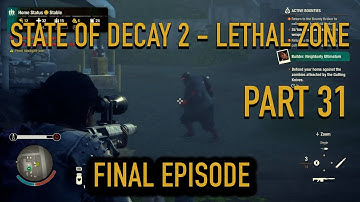 STATE OF DECAY 2 LETHAL ZONE Full Game Walkthrough - No Commentary Part 31 FINAL EPISODE