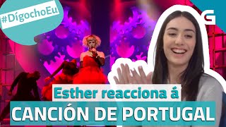 Esther reacciona á canción de Portugal para Eurovisión #DígochoEu