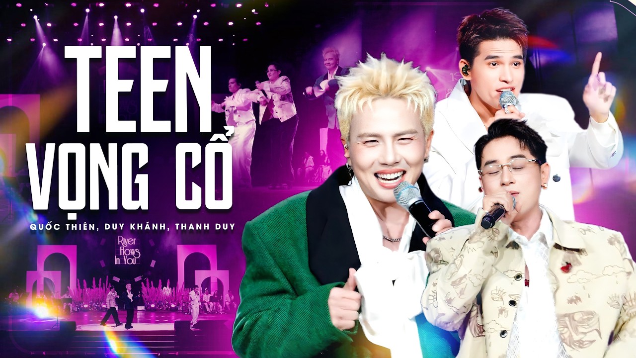 TEEN VỌNG CỔ - THANH DUY & DUY KHÁNH & QUỐC THIÊN 