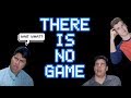 There Is No Game