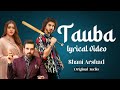 Tauba Lyrical Video Shani Arshad Mikaal Zulfiqar Mohsin Abbas Haider Momina Iqbal