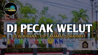 DJ PECAK WELUT BOOTLEG - DEWI KIRANA CIPT. MAMAT SURAHMAT