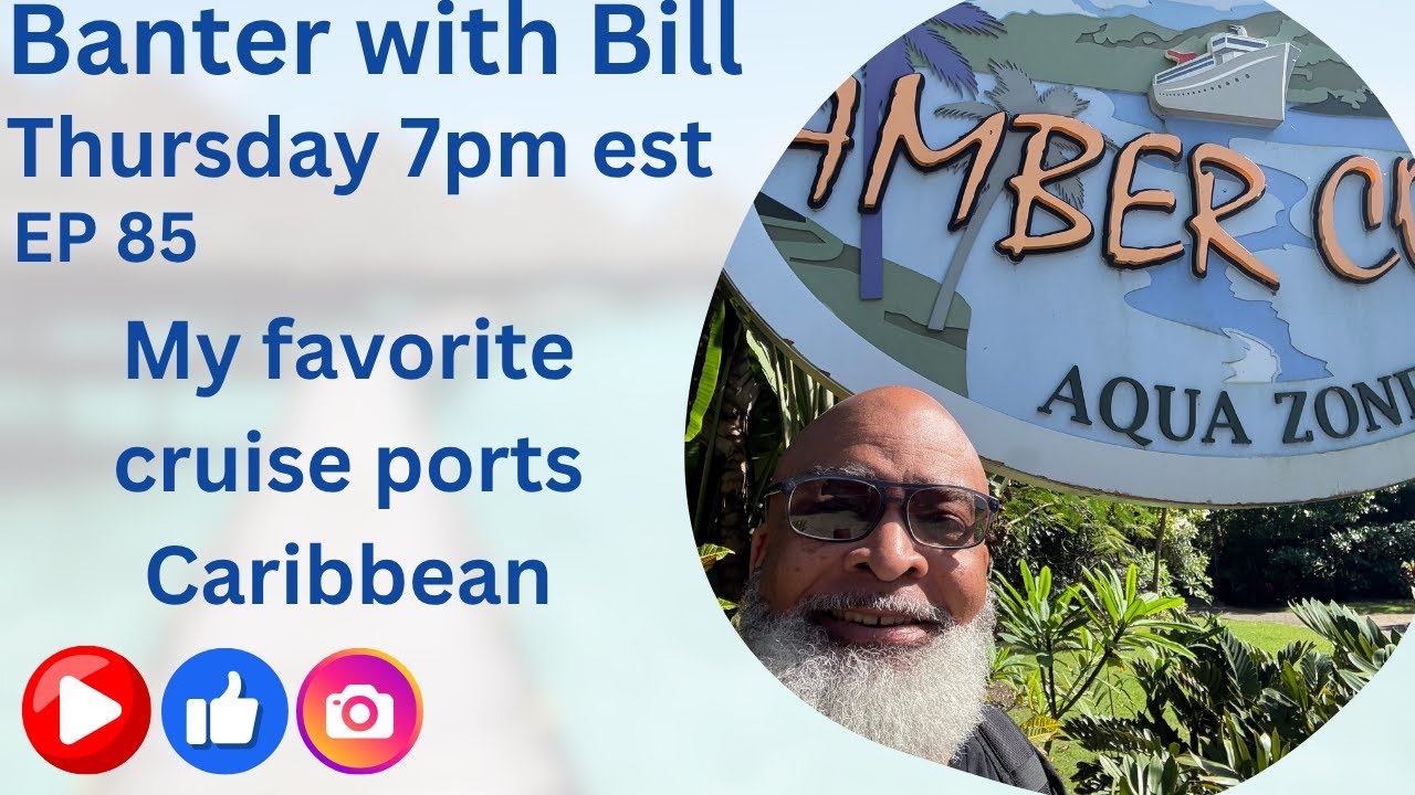 My favorite ports in the Caribbean