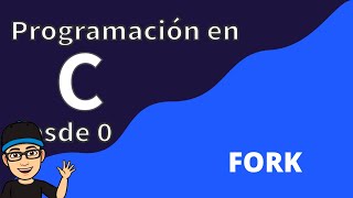 Creación de Procesos con Fork en C