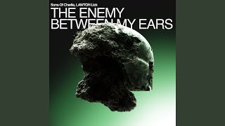 The Enemy Between My Ears (LAWTON Remix)