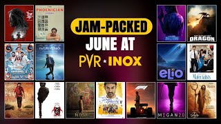 June Blockbusters You Cant Miss Pvr Inox