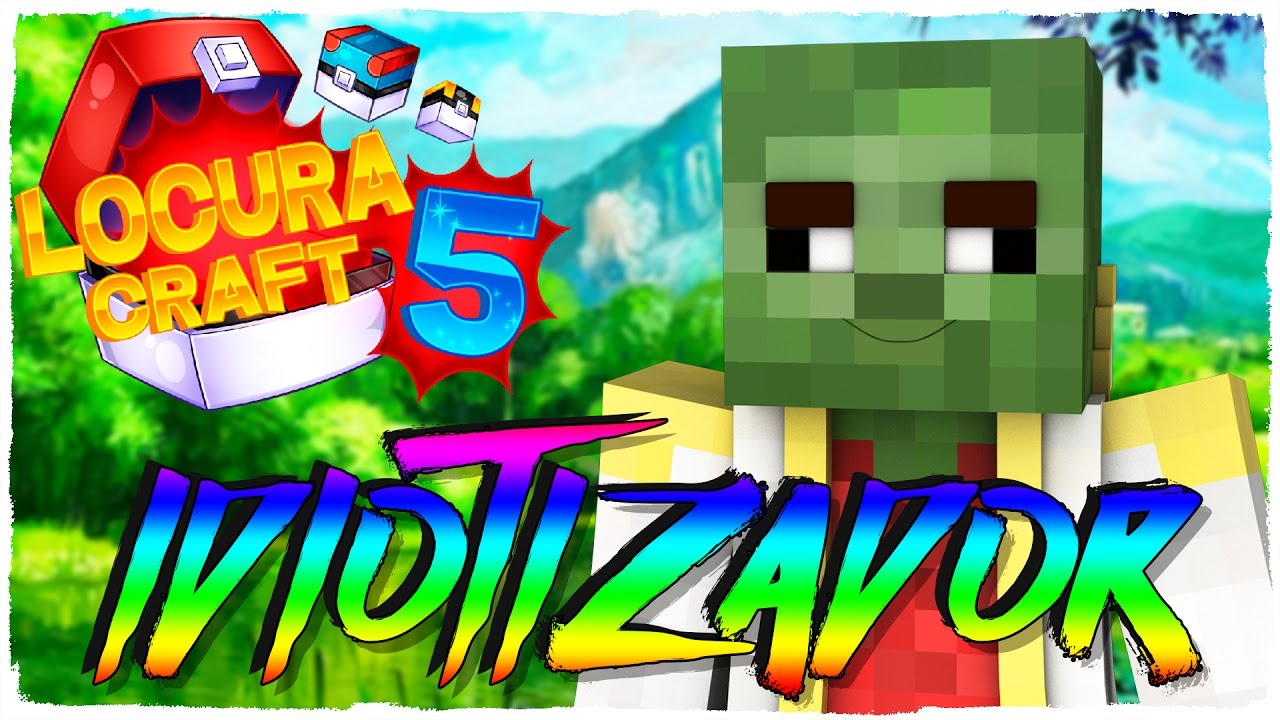 LOCURACRAFT 5 - EPISODIO 4 | ¡RETO DEL IDIOTIZADOR! | POKÉMON EN MINECRAFT 1.10.2 SERIE DE MODS 