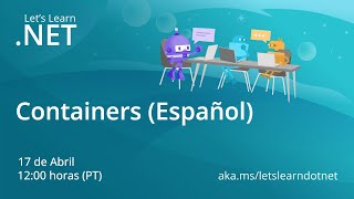 Famous Let's Learn .NET: Containers (Spanish) Net Worth