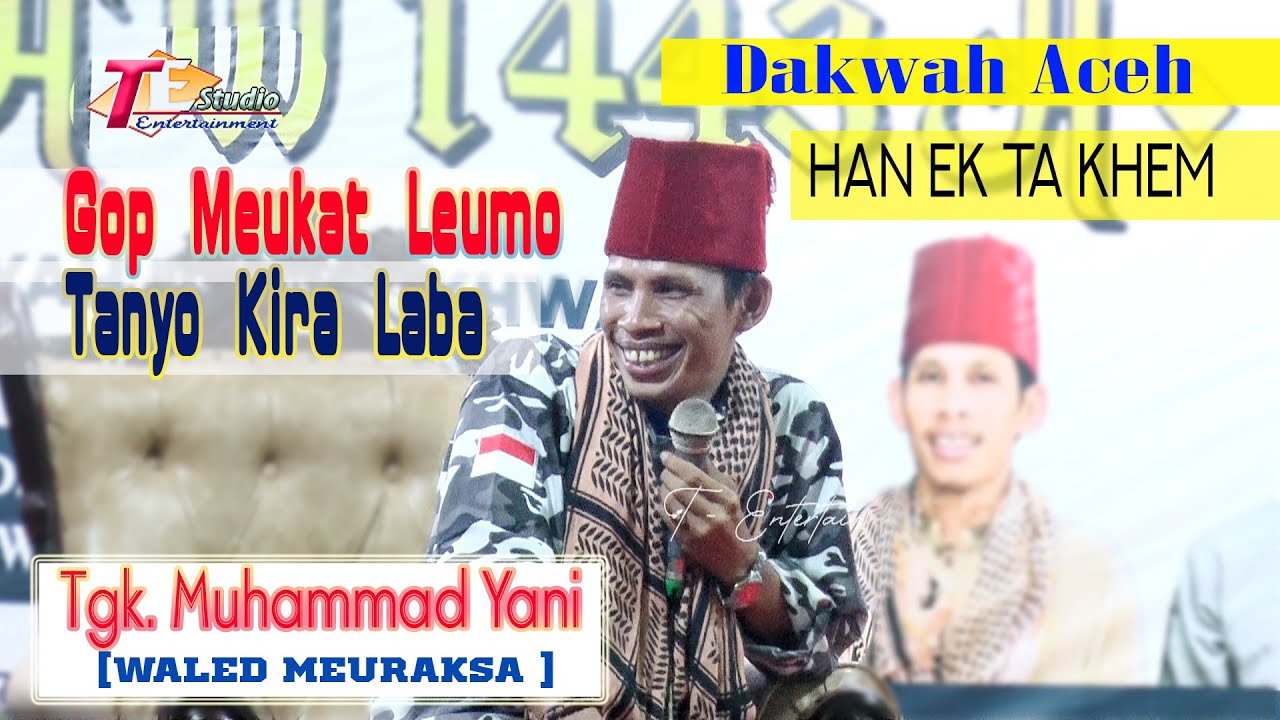 Dakwah Aceh Terbaru I Tgk Muhammad Yani Meuraksa Pijay I Gop Meukat Leumo Tanyo Kira Laba.