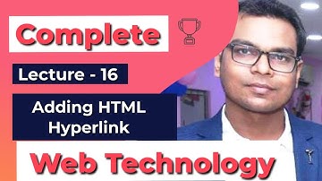 Lecture-16 | HTML Achor/Hyperlinks |Complete Web Technology | Computer Science Engg.