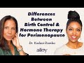 Differences Between Birth Control and Hormone Therapy for Perimenopause Symptoms | Dr. Kudzai Dombo