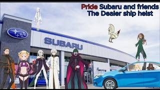 pride subaru and friends the dealership heist