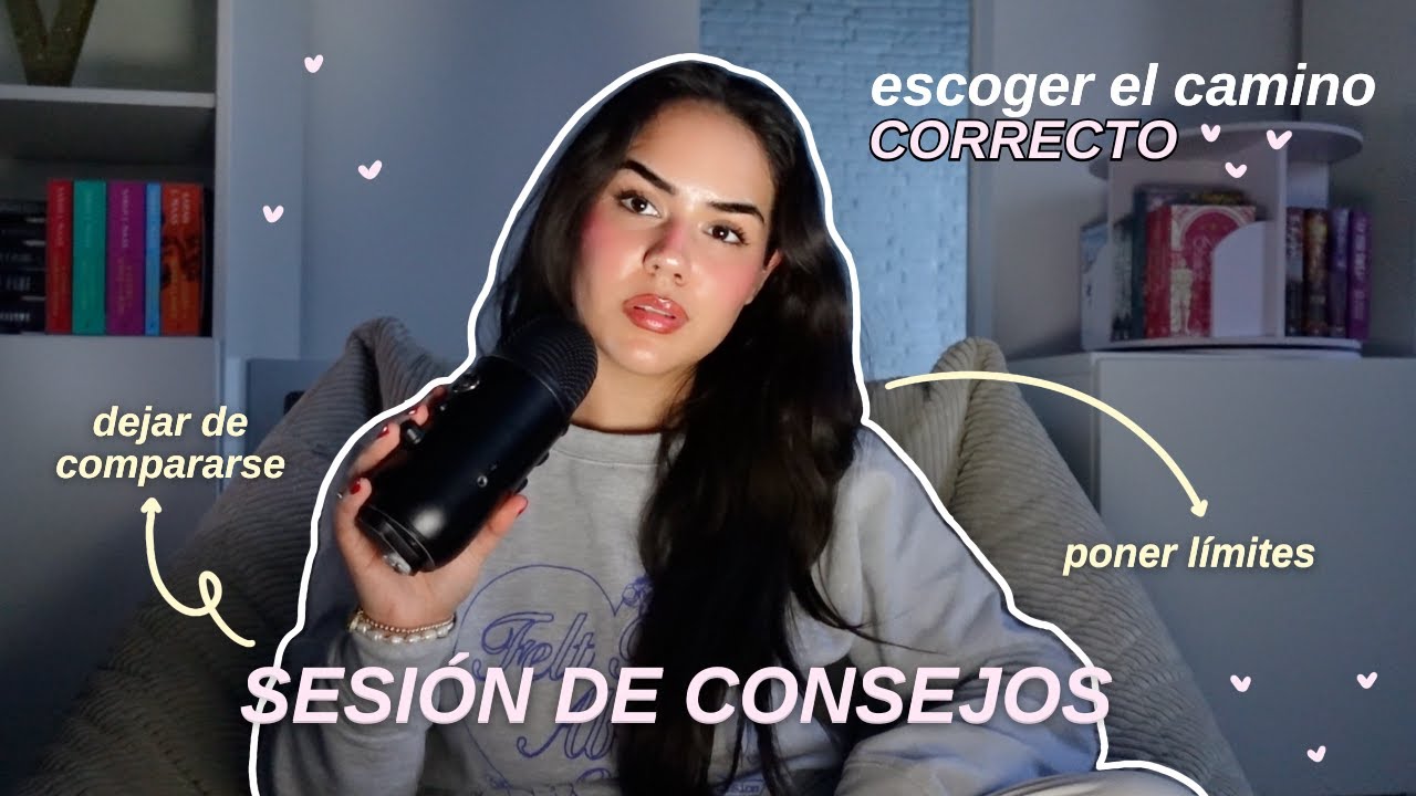 Sesión de consejos 💌 Poner límites, dejar de compararse, extrañar, escoger el camino correcto -EP.66
