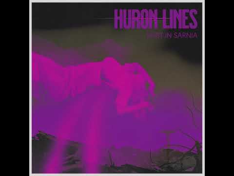 Huron Lines - Lost In Sarnia (Official Static Audio Single Artwork Video)