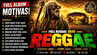 REGGAE MOTIVASI TERBAIK 2026 | Full Album Lagu Reggae Penuh Semangat | FULL ALBUM REGGAE MOTIVASI