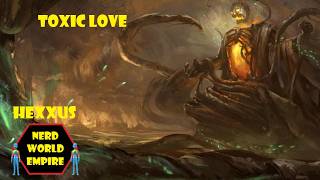 Hexxus A Demon of Pollution? Toxic Love