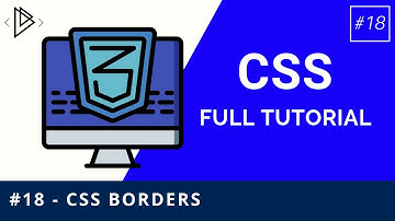 #18 - CSS Borders - CSS Full Tutorial