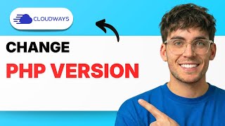 How to Change PHP Version in Cloudways [2026 Full Guide]