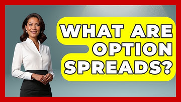 What Are Option Spreads? - Stock and Options Playbook