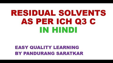 RESIDUAL SOLVENTS ICH Q3C IN HINDI