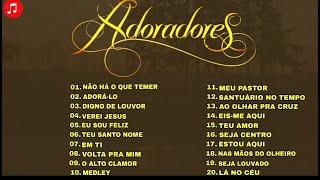 Adoradores - Os Melhores Louvores