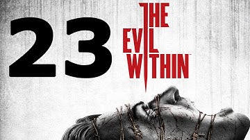 The Evil Within Walkthrough Part 23 - No Commentary Playthrough (PS4)