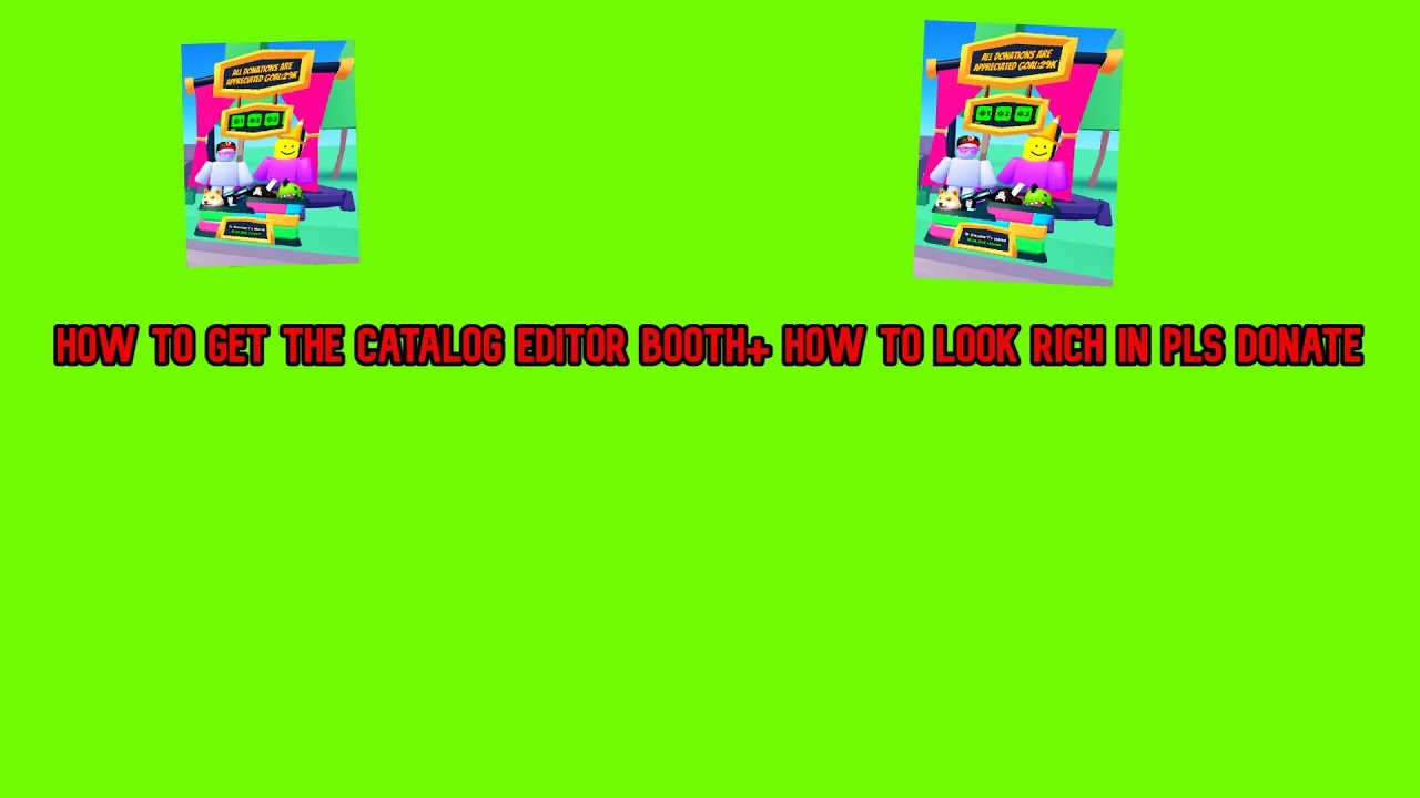 How To Get The Catalog Editor Booth+How To Get A Cool Avatar In Pls ...