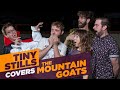 TINY STILLS covers THE MOUNTAIN GOATS! (Blind Covers #20)