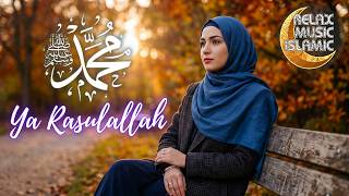 Ya Rasulallah  محمد يا رسول الله – Beautiful Salawat | Islamic Relaxing Music for Sleep & Meditation