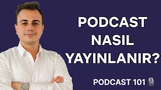 PODCAST NASIL YAYINLANIR? | PODCASTLERİNİZİ NASIL VE NEREDEN YAYINLARSINIZ?