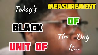 Another Satisfying Racial Moment: Black Unit Measurement of the day 50/11 #shorts