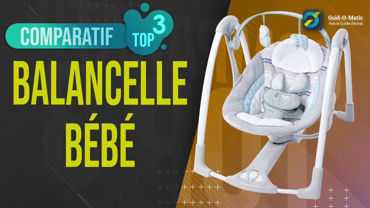 Balancelle Bébé - Avis, Test, Comparatif, Infos pratiques