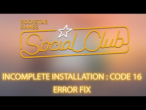 INCOMPLETE INSTALLATION : CODE 16 [ERROR FIX WITH PROOF] | Rockstar Social Club / Games Launcher