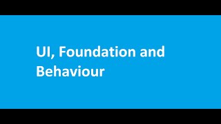 Chapter 04 : Lesson 06 UI, Foundation and Behaviour