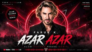 Faruk K. - Azar Azar (Club Techno House Remix) Türkcoverlab 🔥 Yeni Nesil Remix 2026