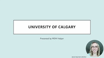 University of Calgary MSW Application Guide, Program Proposal & Experience as a UCalgary MSW student